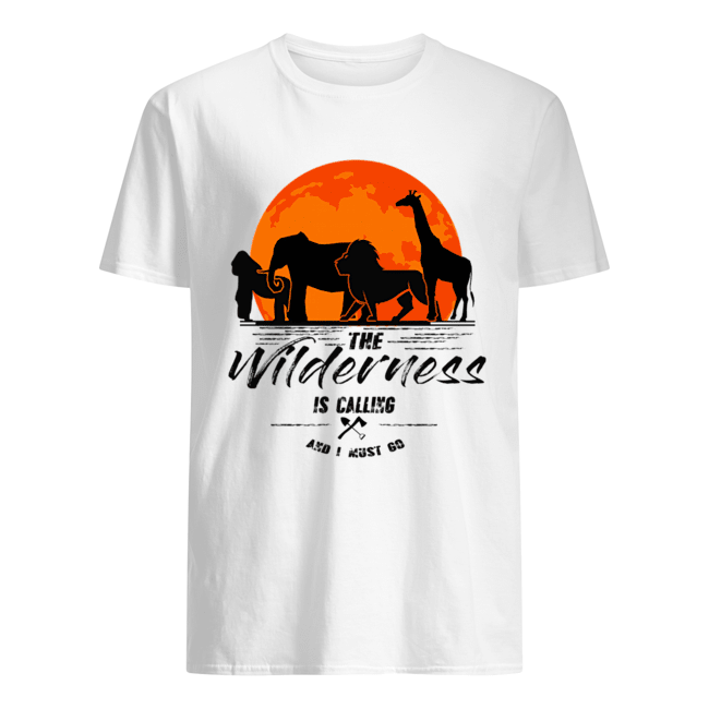The Wilderness Is Calling And I Must Go T-Shirt - Trend Tee Shirts Store