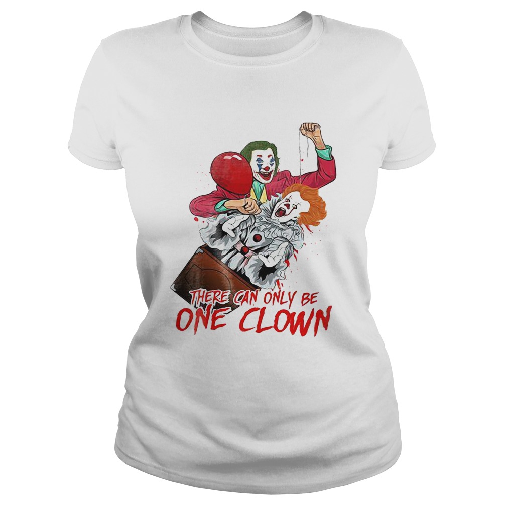 There can be only one Clown Joker Pennywise halloween Classic Ladies