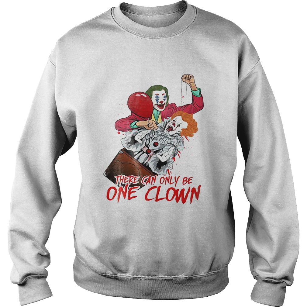 There can be only one Clown Joker Pennywise halloween Sweatshirt