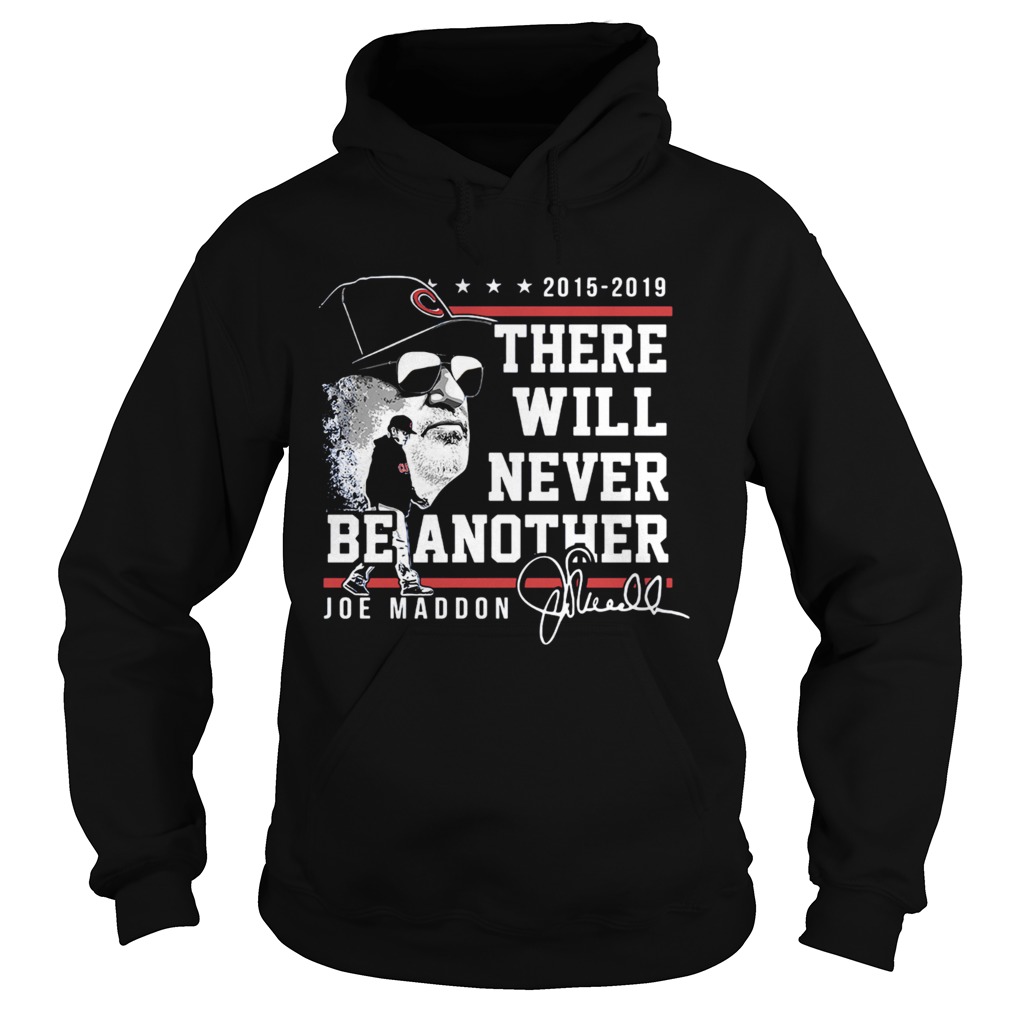 There will never be another Joe Maddon Hoodie