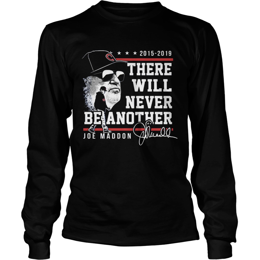 There will never be another Joe Maddon LongSleeve