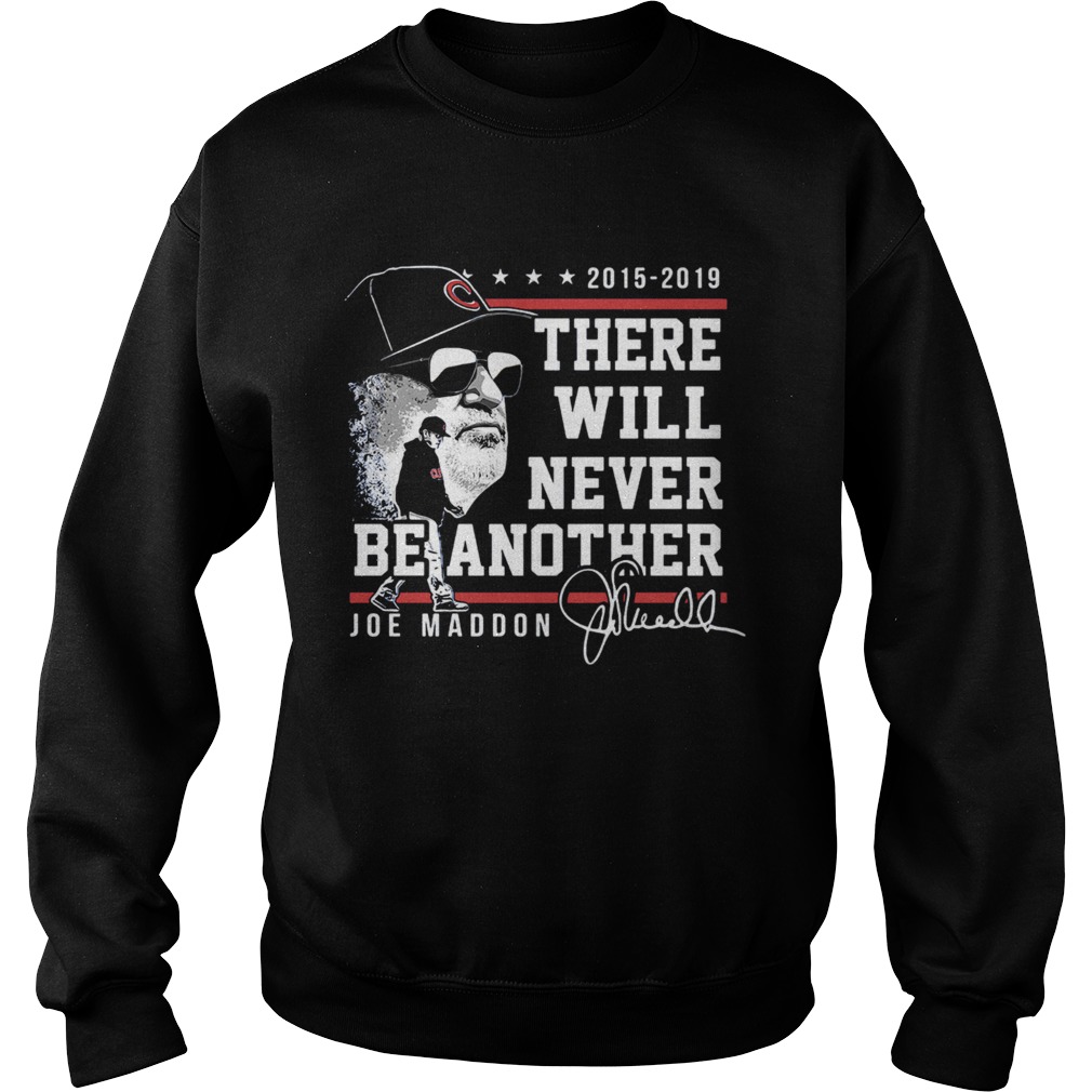 There will never be another Joe Maddon Sweatshirt