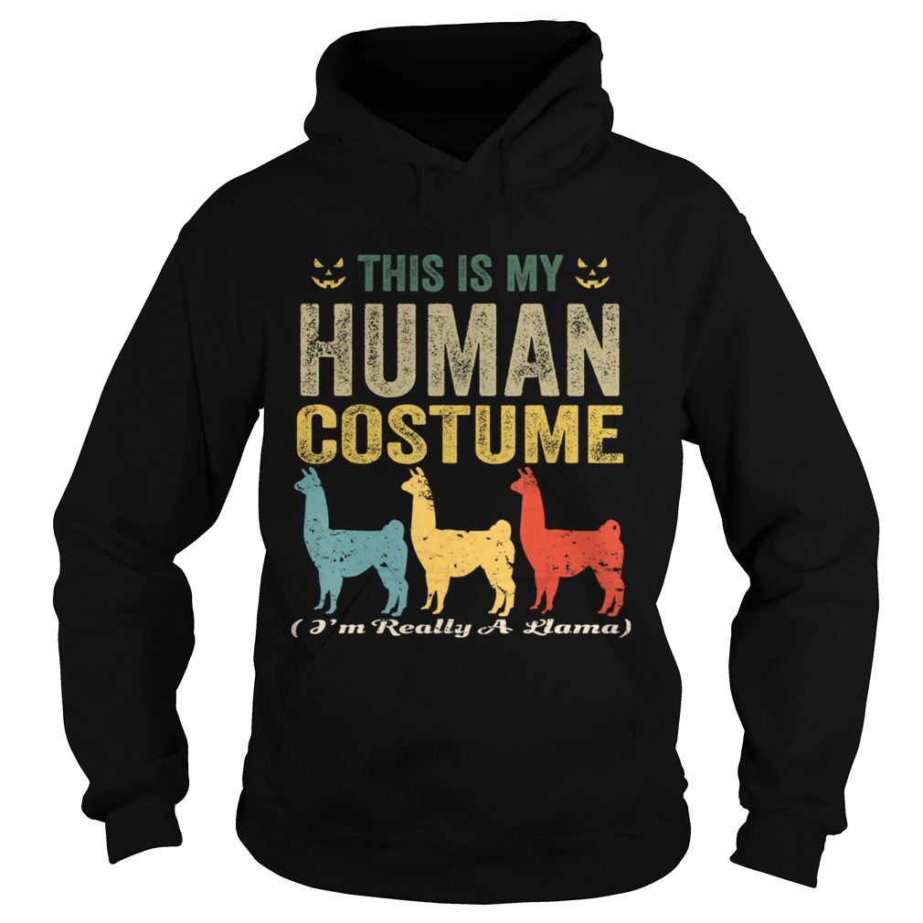 This Is My Human Costume Im Really A Llama Funny Halloween TShirt Hoodie