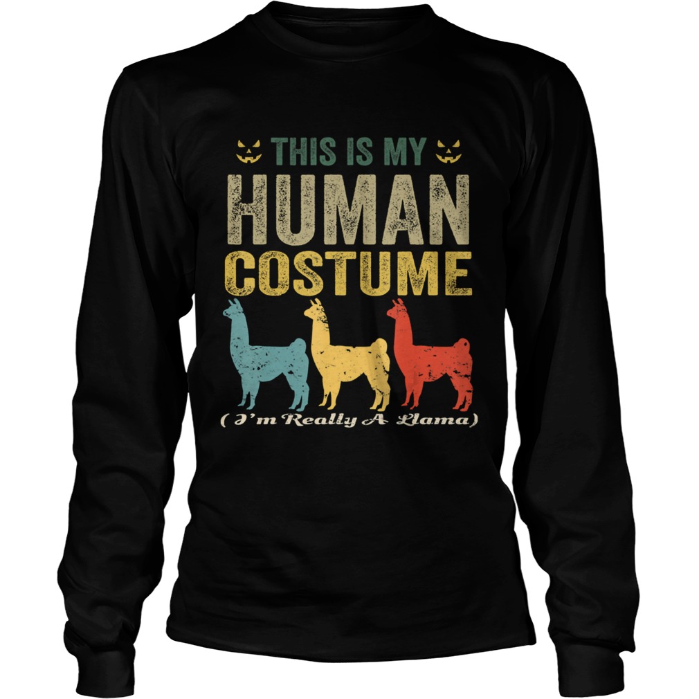 This Is My Human Costume Im Really A Llama Funny Halloween TShirt LongSleeve