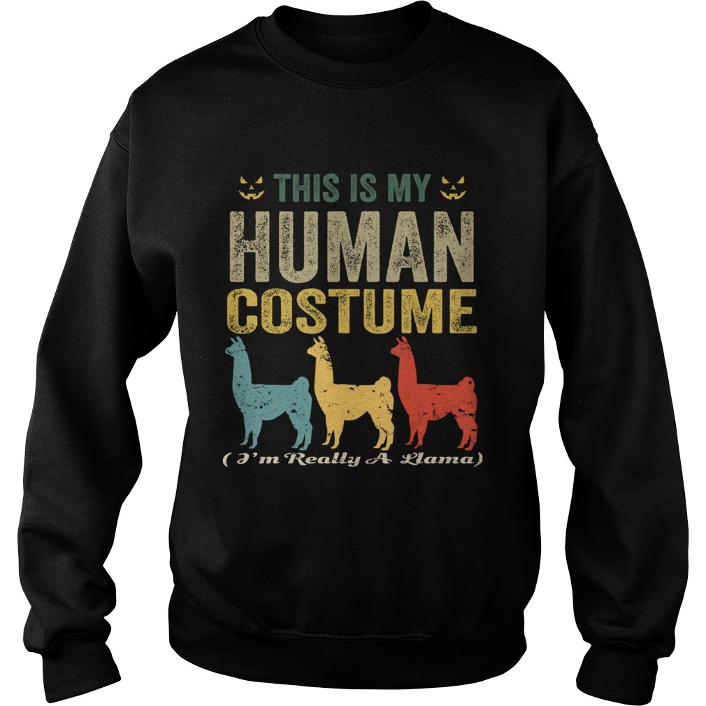 This Is My Human Costume Im Really A Llama Funny Halloween TShirt Sweatshirt