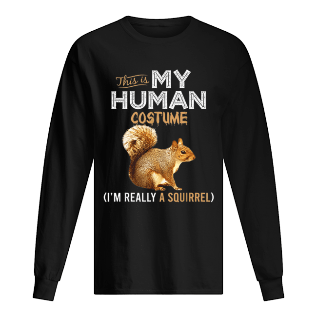This Is My Human Costume Squirrel Lover Halloween Long Sleeved T-shirt 