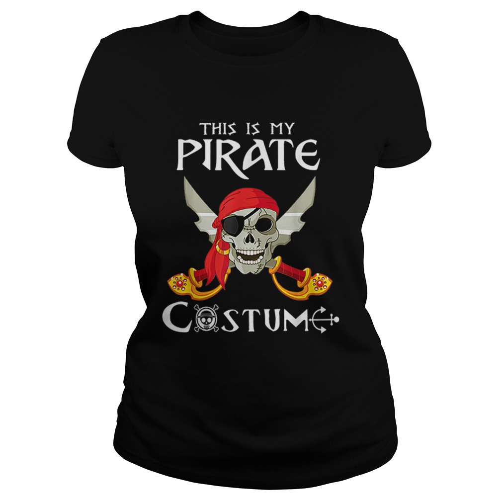 This Is My Pirate Costume Funny Costume Halloween Gift Classic Ladies