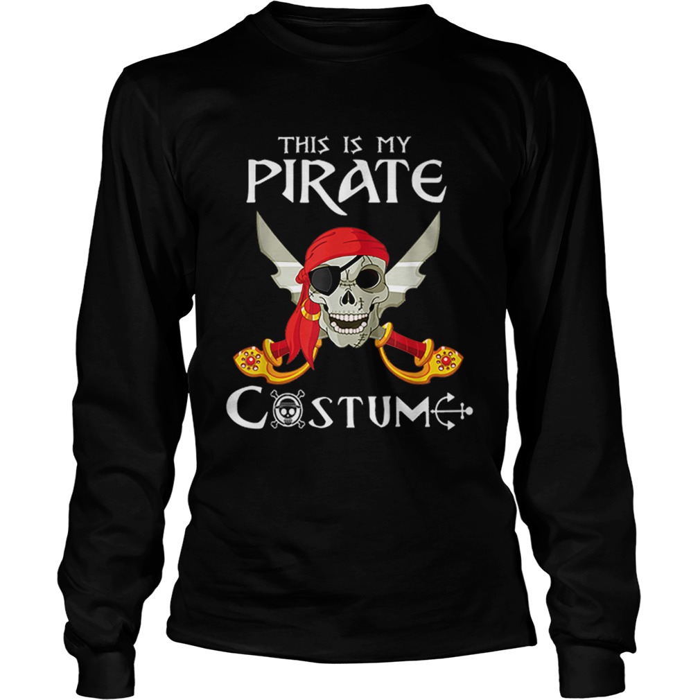 This Is My Pirate Costume Funny Costume Halloween Gift LongSleeve