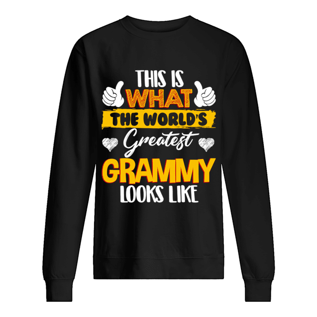 This Is What The World's Greatest Grammy Looks Like T-Shirt Unisex Sweatshirt