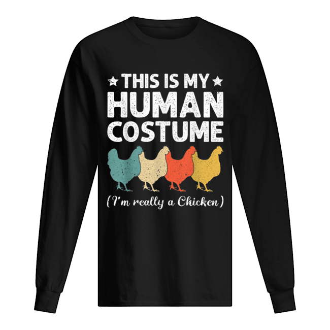 This My Human Costume I’m Really A Chicken Halloween Long Sleeved T-shirt 