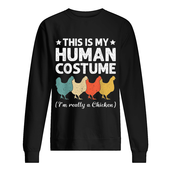 This My Human Costume I’m Really A Chicken Halloween Unisex Sweatshirt