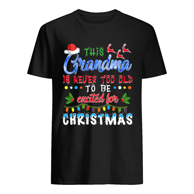 This Nana's Never Too Old For Christmas T-Shirt