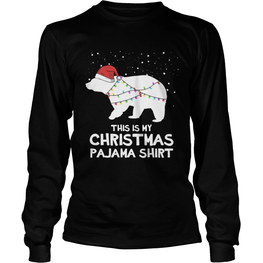 This is My Christmas Pajama Polar Bear Shirt LongSleeve