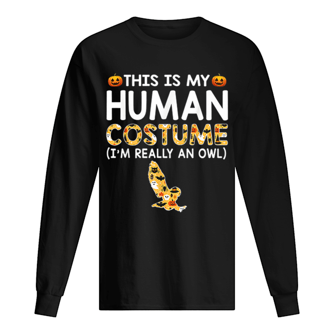 This is My Human Costume Halloween Owl Gift Long Sleeved T-shirt 