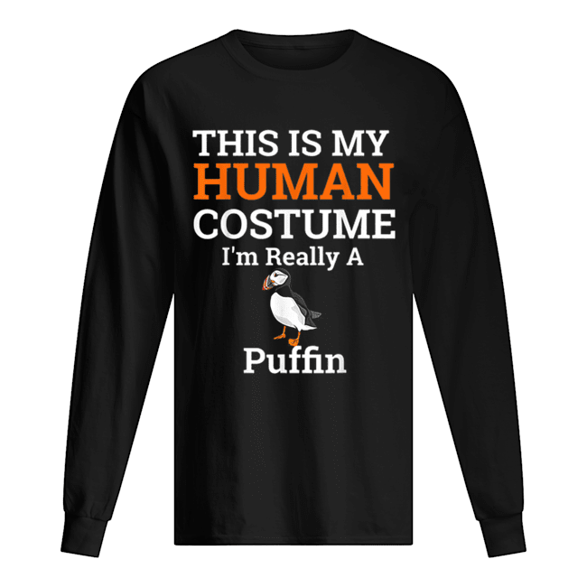 This is My Human Costume I’m Really a Puffin Halloween Long Sleeved T-shirt 