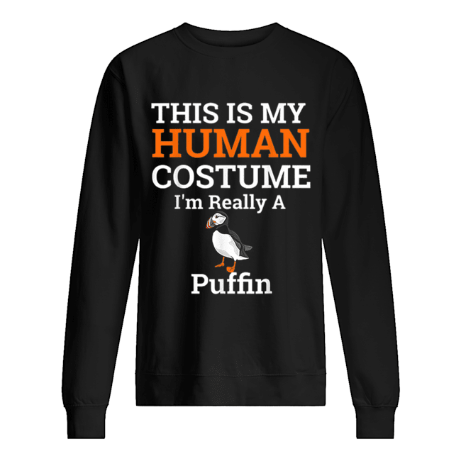 This is My Human Costume I’m Really a Puffin Halloween Unisex Sweatshirt
