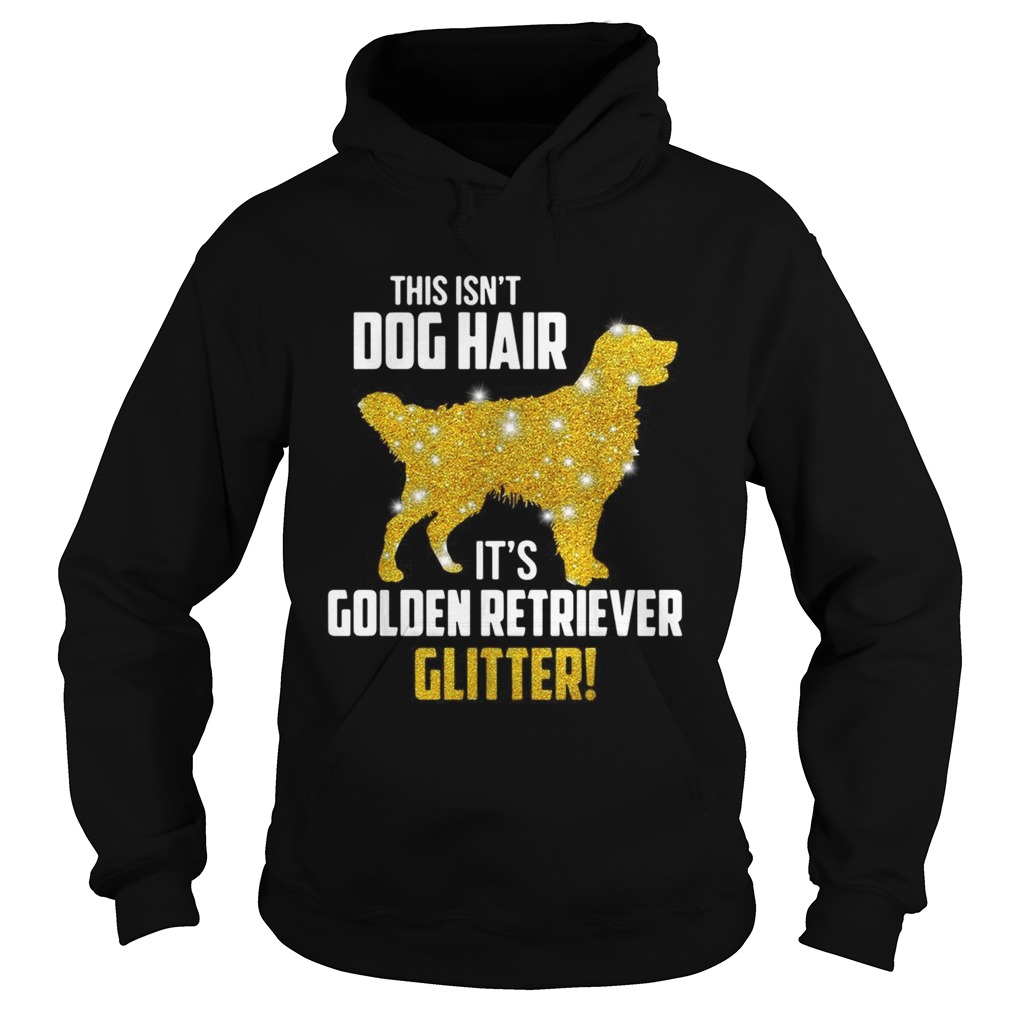 This isnt dog hair its Golden Retriever glitter Hoodie