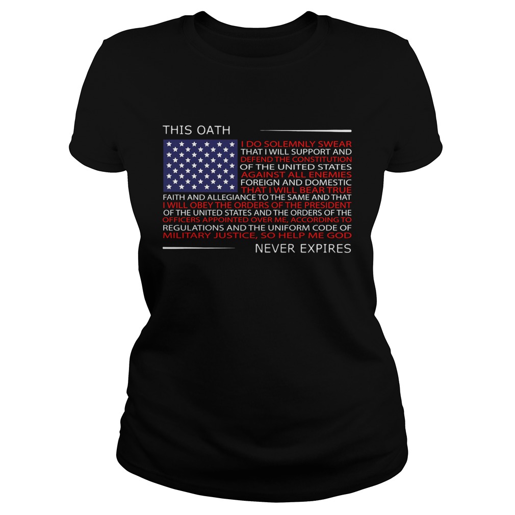 This oath never expires I do solemnly swear American flag Classic Ladies