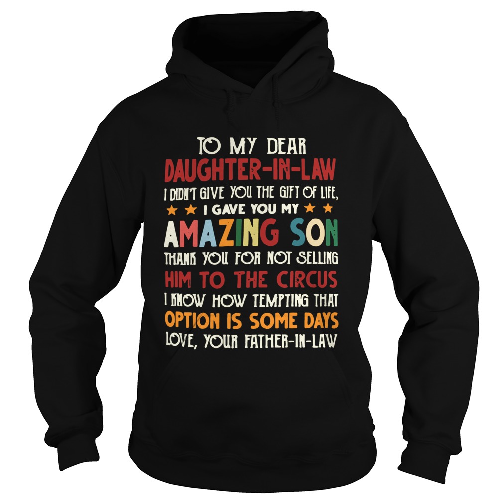 To my dear daughter in law I didnt give you the gift of life Hoodie