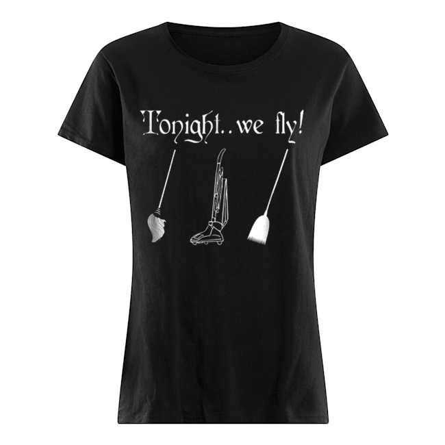 Tonight we fly, halloween witch Classic Women's T-shirt