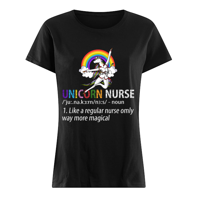 Unicorn Nurse Like A Regular Nurse Only Way More Magical T-Shirt Classic Women's T-shirt
