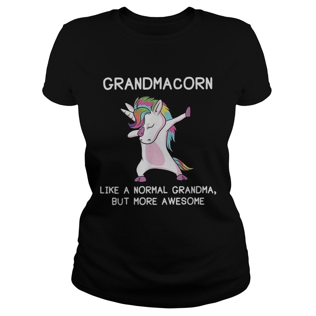 Unicorn dabbing grandmacorn like a normal grandma but more awesome Classic Ladies