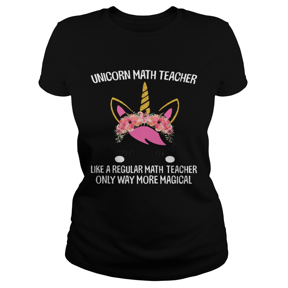 Unicorn math teacher like a regular math teacher only way more magical Classic Ladies