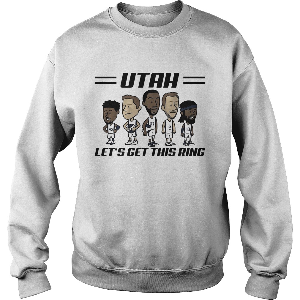 Utah Jazz lets get this ring Sweatshirt