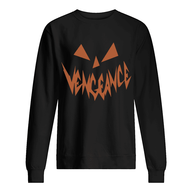 Vengeance Pumpkin Face Halloween Shirt Unisex Sweatshirt