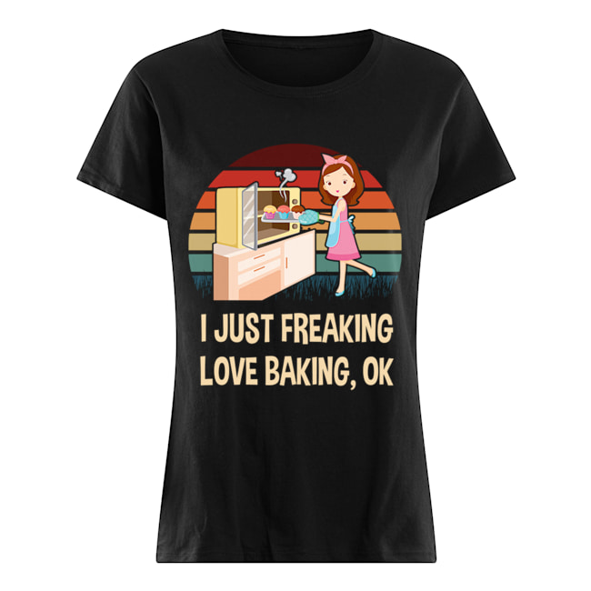 Vintage I Just Freaking Love Baking Baking Lover T-Shirt Classic Women's T-shirt