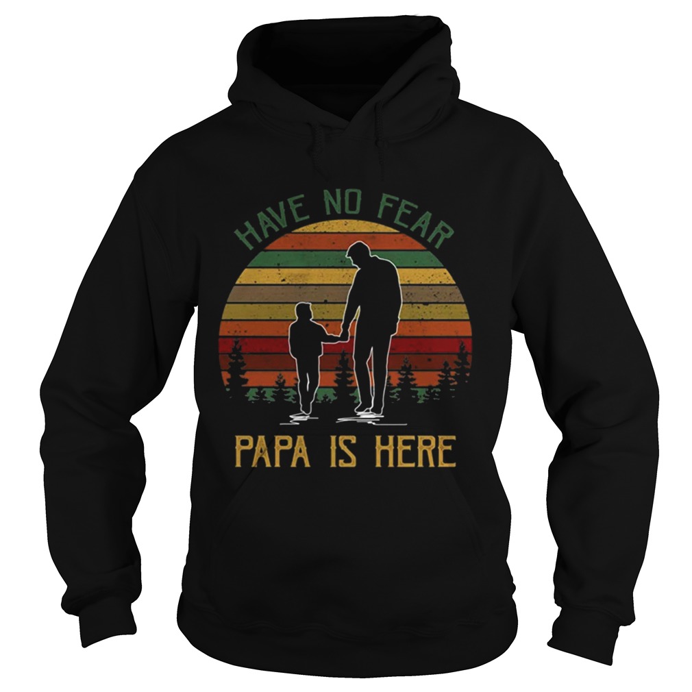 Vitnage dad and son have no fear papa is here Hoodie