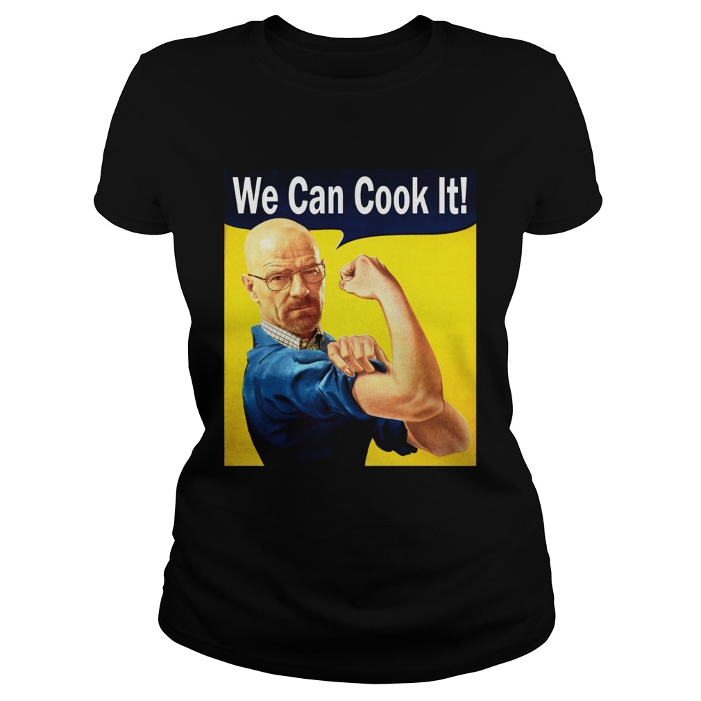 Walter White We can cook it Classic Ladies