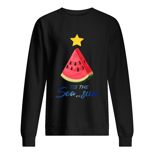 Watermelon Tis The Sea Sun T-Shirt Unisex Sweatshirt