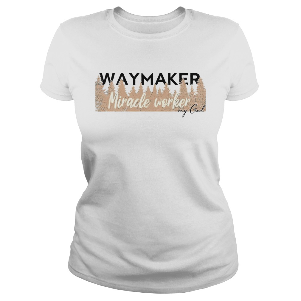 Waymaker Miracle Worker My God Shirt Classic Ladies