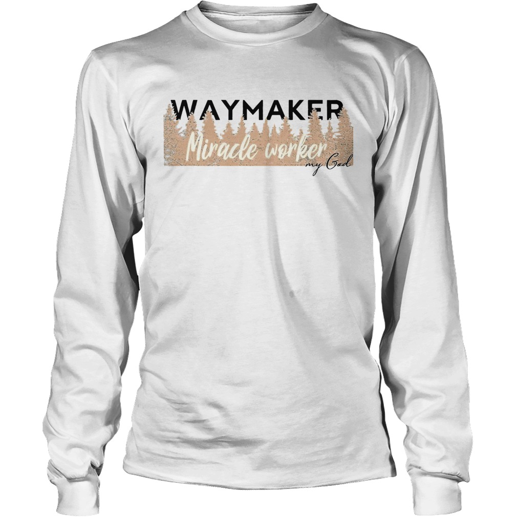 Waymaker Miracle Worker My God Shirt LongSleeve