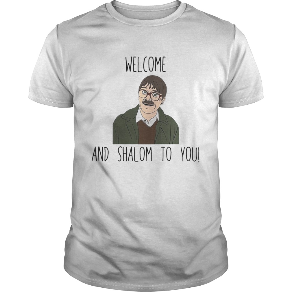 Welcome And Shalom To You Shirt