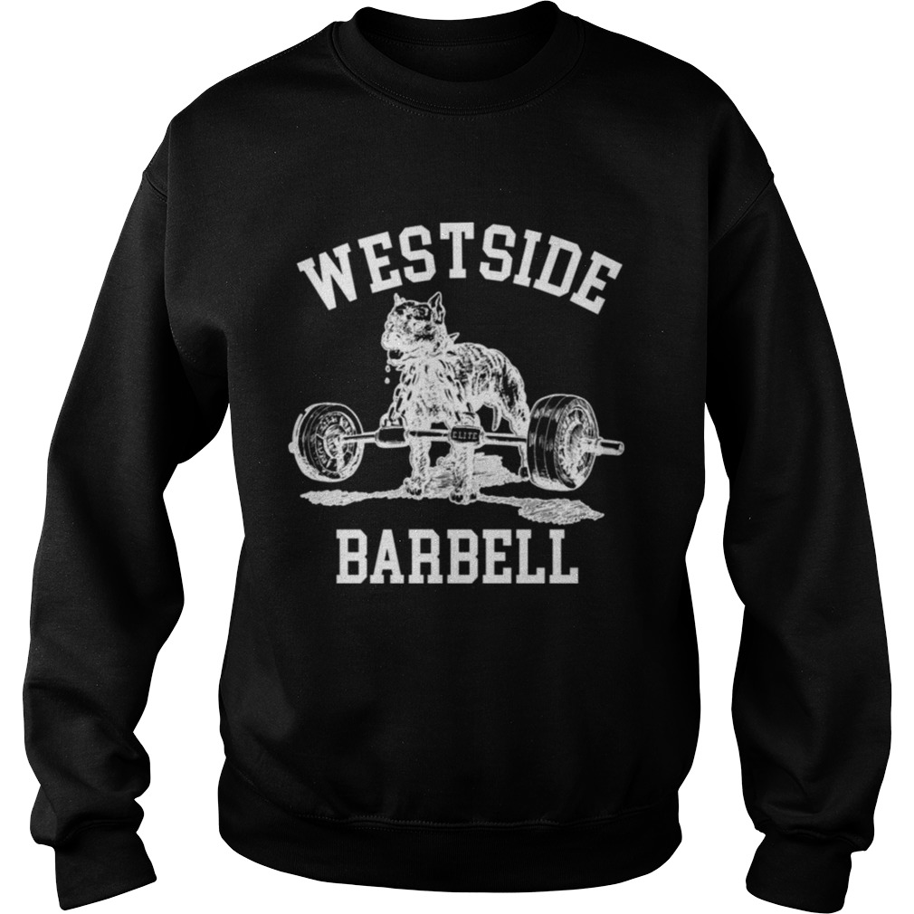Westside barbell gym weight lifting exercise fitness Sweatshirt