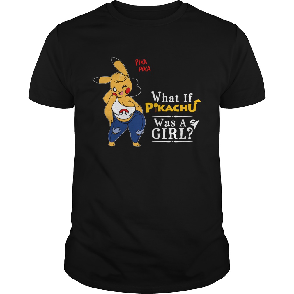 What if Pikachu was a girl shirt