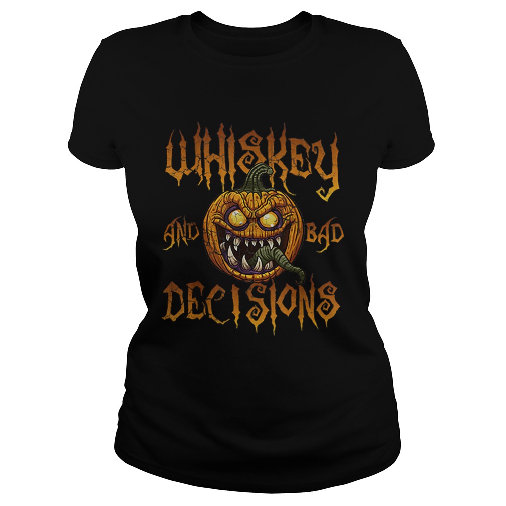 Whiskey And Bad Decisions Halloween Funny Humor Men Women Classic Ladies