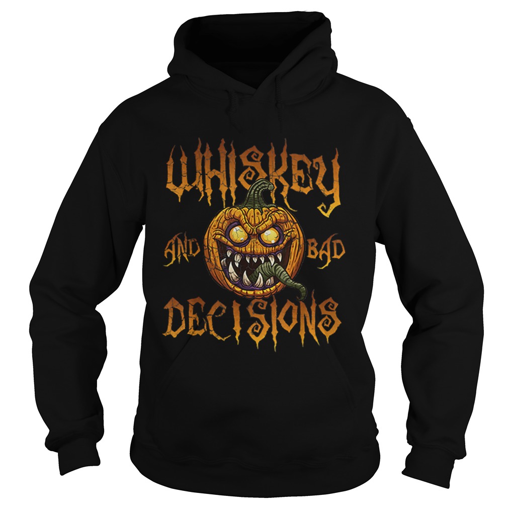 Whiskey And Bad Decisions Halloween Funny Humor Men Women Hoodie
