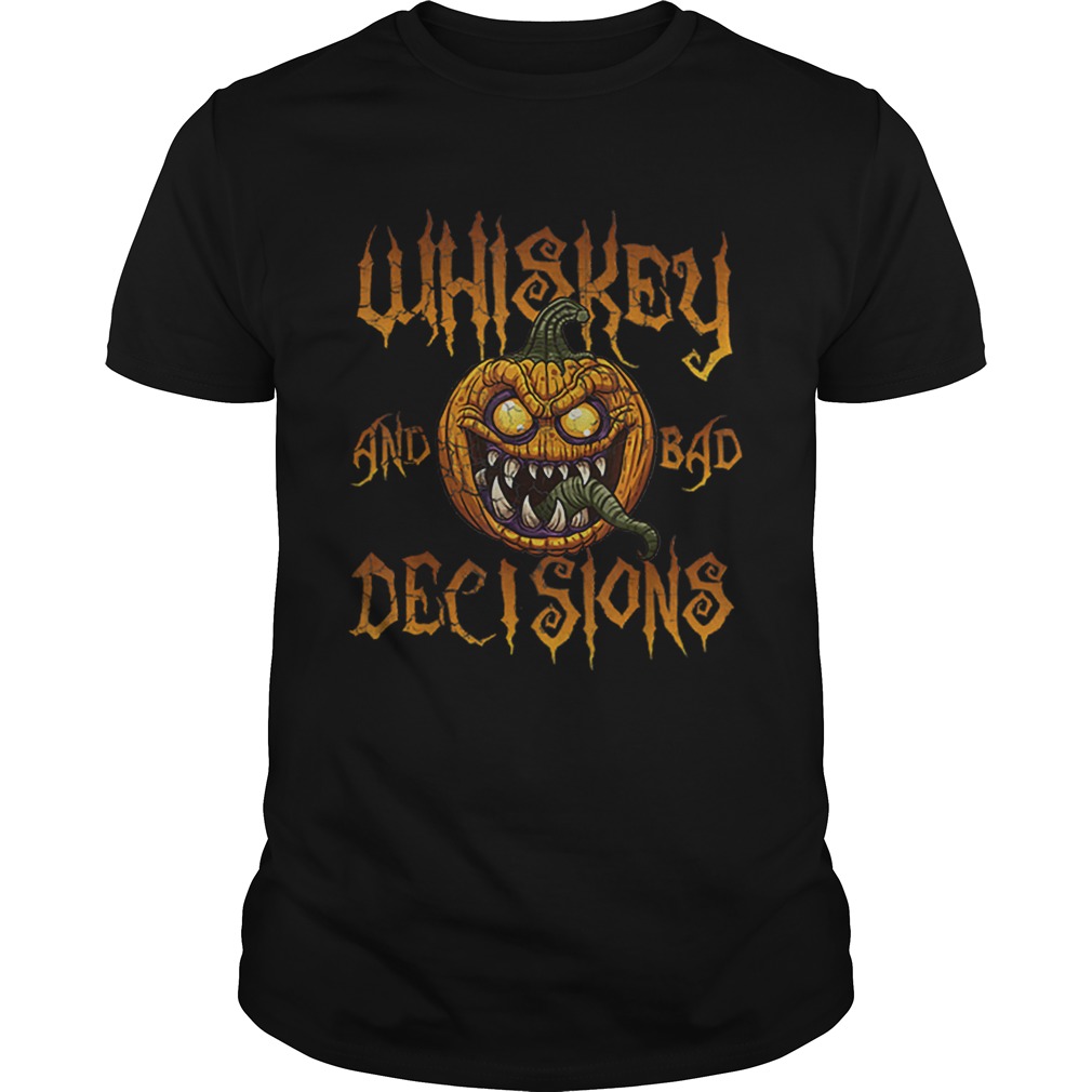 Whiskey And Bad Decisions Halloween Funny Humor Men Women shirt
