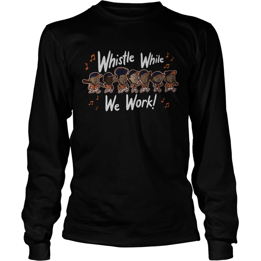 Whistle While We Work MLBPA Officially Licensed TShirt LongSleeve