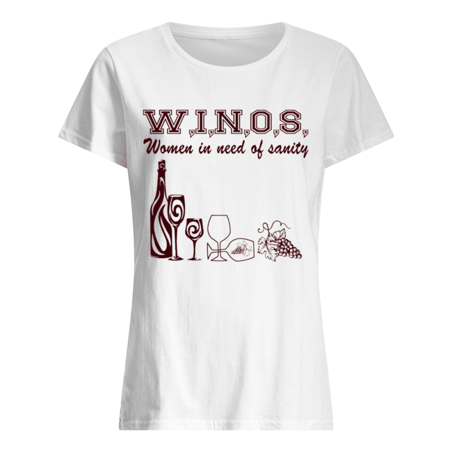 Winos Women In Need Of Sanity Wine Lover Gift T-Shirt Classic Women's T-shirt