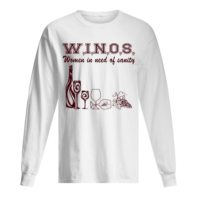 Winos Women In Need Of Sanity Wine Lover Gift T-Shirt Long Sleeved T-shirt 
