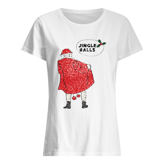Xmas Jingle balls Naughty Santa Claus Christmas Tee Shirt Classic Women's T-shirt