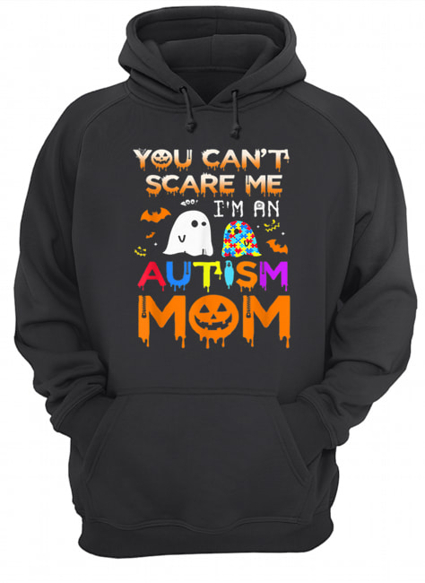 You Can’t Scare Me I’m An Autism Mom Ghost Awareness Funny Unisex Hoodie