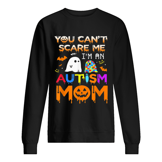 You Can’t Scare Me I’m An Autism Mom Ghost Awareness Funny Unisex Sweatshirt