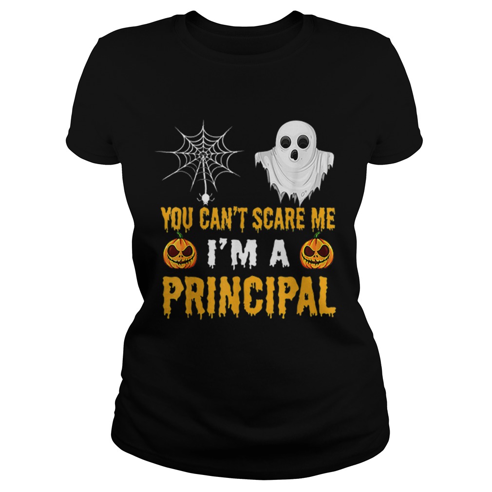 You Cant Scare Me Im A Principal Halloween Classic Ladies