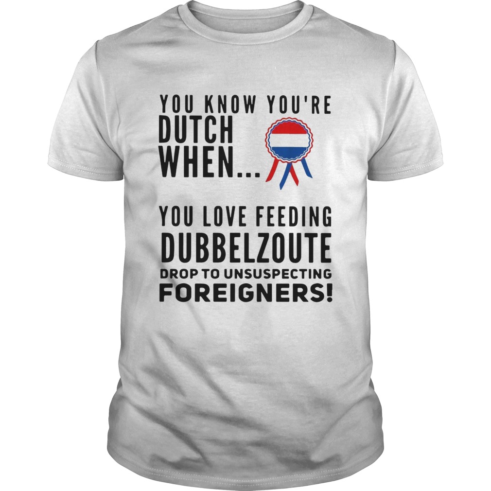 You know youre dutch when you love feeling Dubbel Zoute drop to unsuspecting shirt