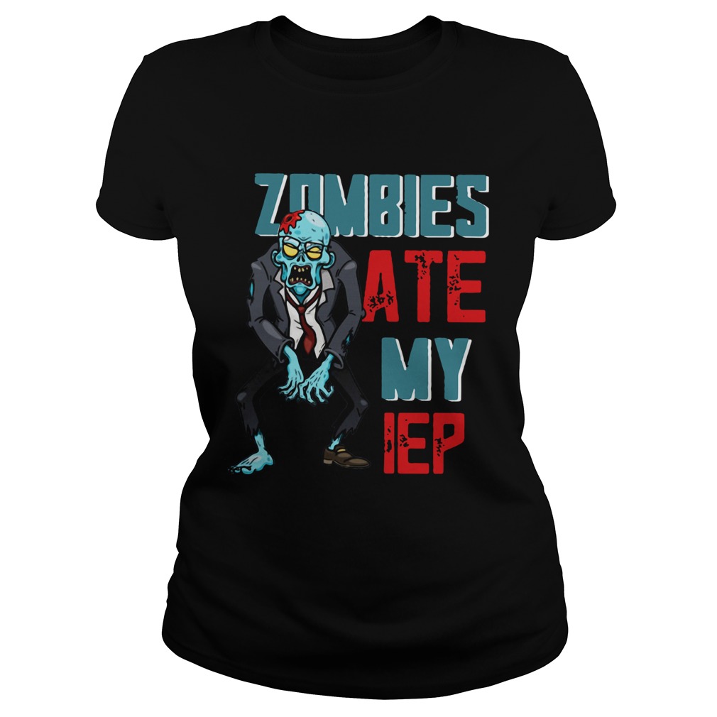 Zombies Ate My IEP Shirt Classic Ladies